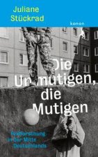 Die Unmutigen, die Mutigen