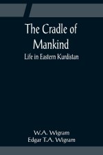Cradle of Mankind; Life in Eastern Kurdistan