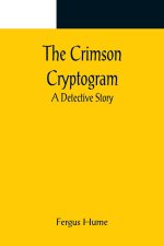 Crimson Cryptogram; A Detective Story