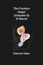 Forlorn Hope (Volume II) A Novel