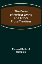 Form of Perfect Living and Other Prose Treatises