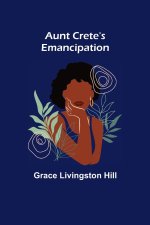 Aunt Crete's Emancipation