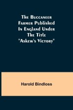 Buccaneer Farmer Published In England Under The Title Askew's Victory