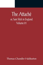 Attache; or, Sam Slick in England - Volume 01
