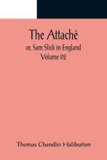 Attache; or, Sam Slick in England - Volume 02