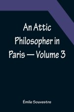 Attic Philosopher in Paris - Volume 3