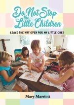 Do Not Stop the Little Children