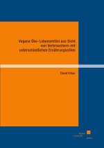 Vegane Öko-Lebensmittel aus Sicht von Verbrauchern mit unterschiedlichen Ernährungsstilen