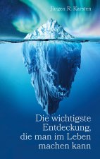 wichtigste Entdeckung, die man im Leben machen kann