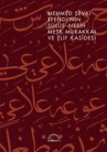 Mehmed Sevki Efendinin Sülüs Nesih Mesk Murakkai ve Elif Kasidesi