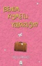 Benim Kiymetli Yalnizligim