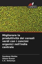 Migliorare la produttivit? dei cereali verdi con i concimi organici nell'India centrale