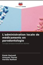 L'administration locale de médicaments en parodontologie
