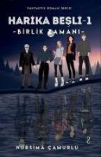Birlik Zamani - Harika Besli 1