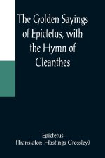 Golden Sayings of Epictetus, with the Hymn of Cleanthes