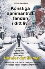 Konstiga sammantraffanden i ditt liv. Sma nyfiken fakta. Aningar. Telepati. Hander det till dig?