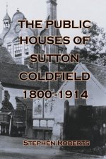 Public Houses of Sutton Coldfield 1800-1914