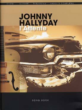 JOHNNY HALLYDAY : L' ATTENTE - SONGBOOK - CHANT GUITARE TABLATURES