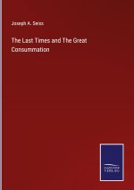Last Times and The Great Consummation