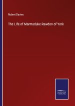 Life of Marmaduke Rawdon of York