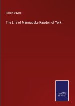 Life of Marmaduke Rawdon of York
