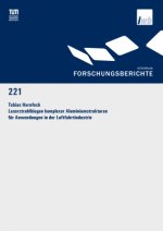 Laserstrahlbiegen komplexer Aluminiumstrukturen für Anwendungen in der Luftfahrtindustrie
