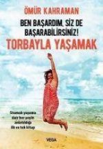 Torbayla Yasamak - Siz de Basarabilirsiniz