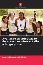 Avaliaç?o da adequaç?o do acesso existente ? AIA a longo prazo