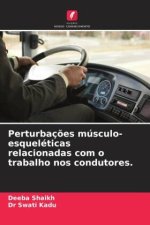 Perturbaç?es músculo-esqueléticas relacionadas com o trabalho nos condutores.