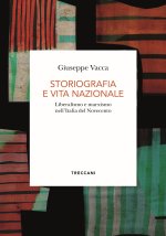Storiografia e vita nazionale. Liberismo e marxismo nell'Italia del Novecento