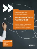 Business process management. Principi, metodi e applicazioni per la sostenibilità e la trasformazione digitale