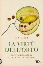 virtù dell'orto. Coltivando la terra si coltiva anche la felicità