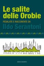 salite delle Orobie. Pedalata raccontate da Ildo Sernatoni