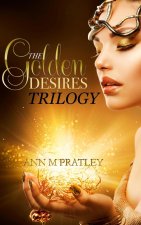 Golden Desires Trilogy