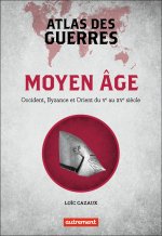 Atlas des guerres médiévales