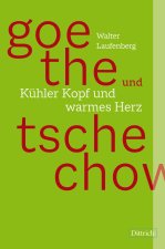 Goethe und Tschechow - Kühler Kopf und warmes Herz