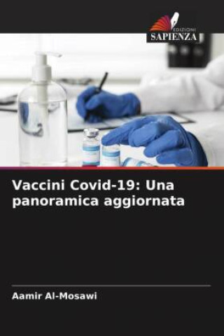 Vaccini Covid-19: Una panoramica aggiornata