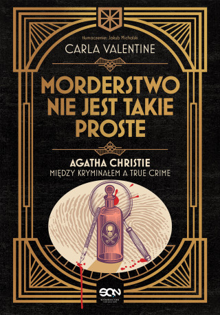 Morderstwo nie jest takie proste.. Agatha Christie między kryminałem a true crime