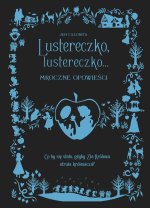 Lustereczko lustereczko Mroczne opowieści