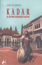 KADAR, EL ÚLTIMO GUERRERO NAZARÍ