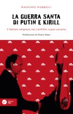 guerra santa di Putin e Kirill. Il fattore religioso nel conflitto russo-ucraino.