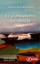 LE GRAND CHEMIN QUI MARCHE