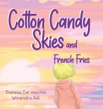 Cotton Candy Skies and French Fries