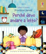 Perché devo andare a letto? Sollevo e scopro. Primissimi perché