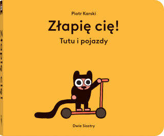 Złapię cię!. Tutu i pojazdy (Piotr Karski)(Miękka)