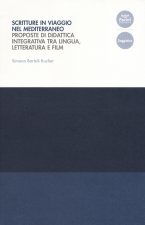 Scritture in viaggio nel Mediterraneo. Proposte di didattica integrativa tra lingua, letteratura e film