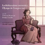 dichiarazione sovversiva. Olympe de Gouges e noi. Con graphic novel