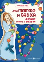 mamma di Galilea. Il rosario narrato ai bambini