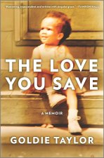 The Love You Save: A Memoir