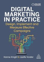Digital Marketing in Practice: Design, Implement and Measure Effective Campaigns